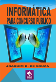Livro Informática para concurso público  - por Joaquim B de Souza - Clube de Autores